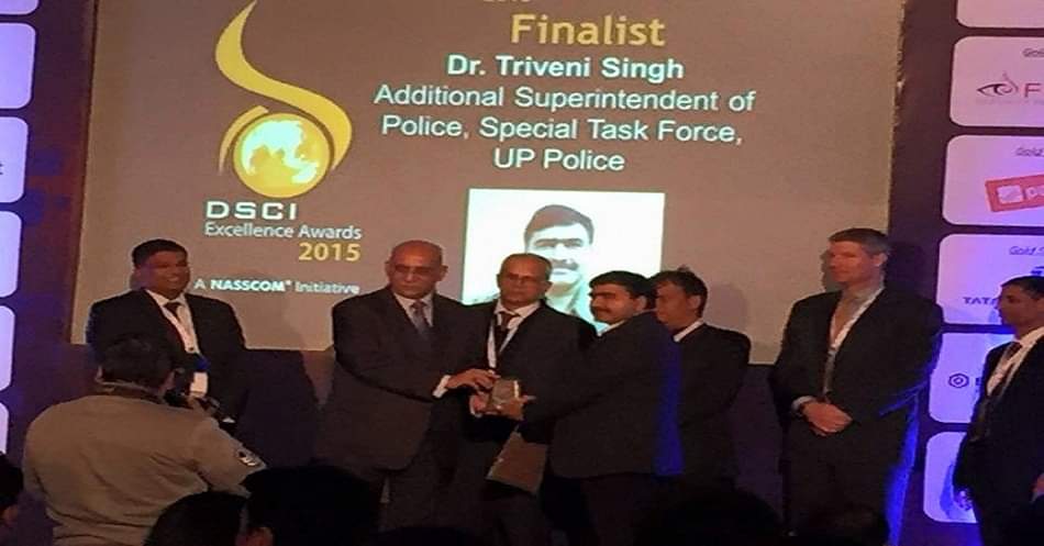 Prof. Triveni Singh was awarded ‘India Cyber Cop’ by Data Security Council of India (DSCI), an initiative of NASSCOM.