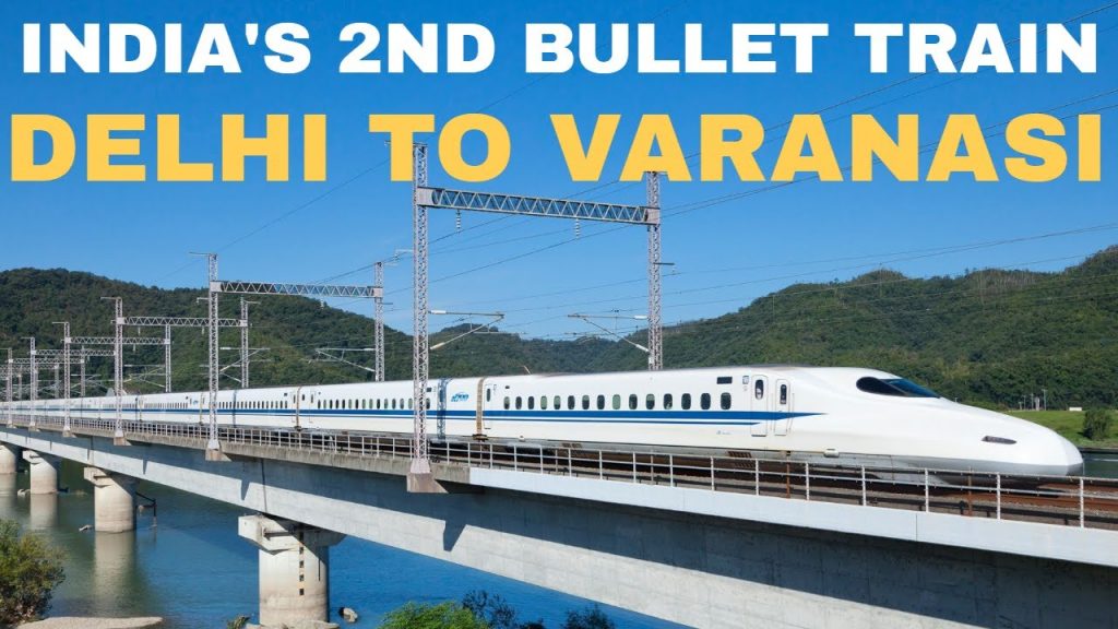 वाराणसी से दिल्ली तक बुलेट ट्रेन की डीपीआर तैयार, यूपी के 22 व दिल्ली के दो जिलों से होकर गुजरेगा हाई स्पीड कारिडोर